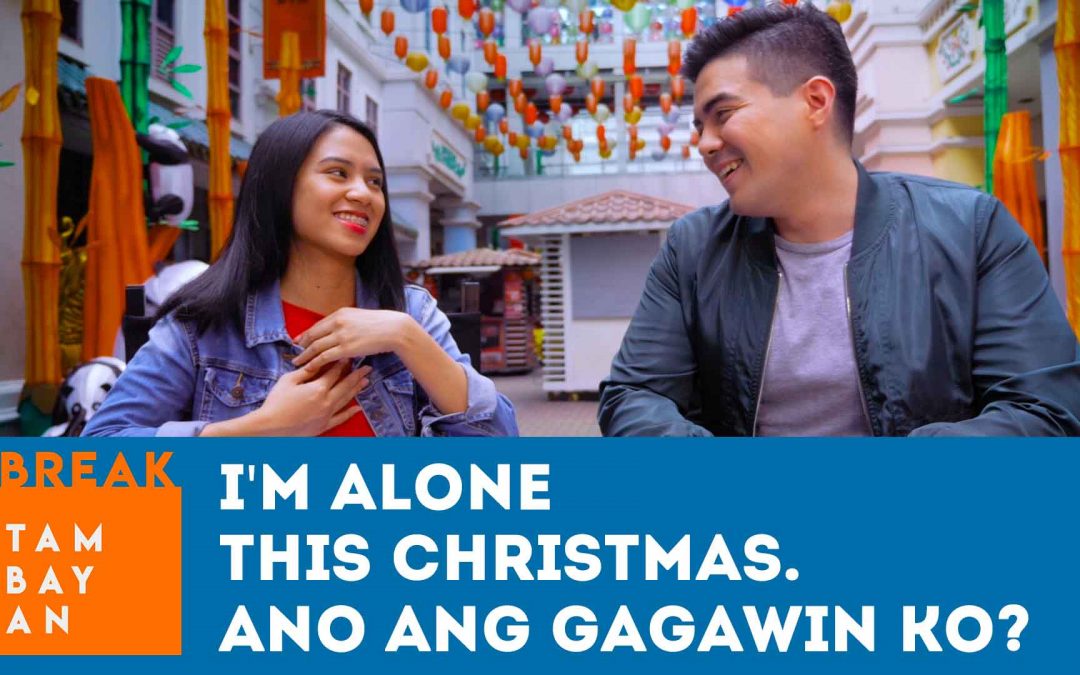 I’m alone this Christmas, Ano ang gagawin ko?