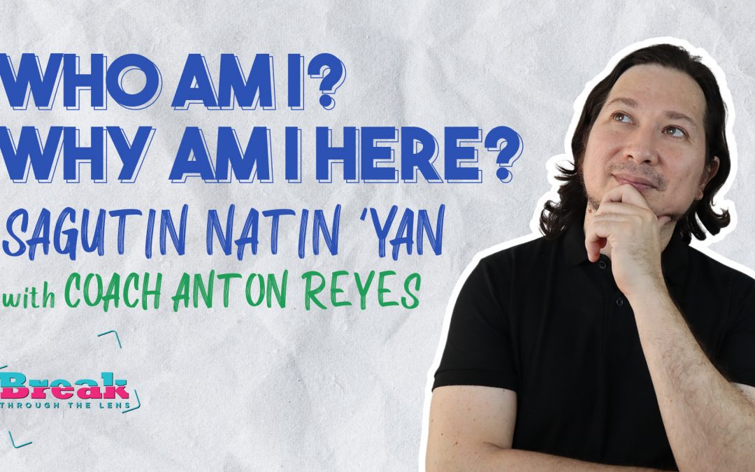 BreakThrough Identity Crisis and Find your True Self with Coach Anton Reyes
