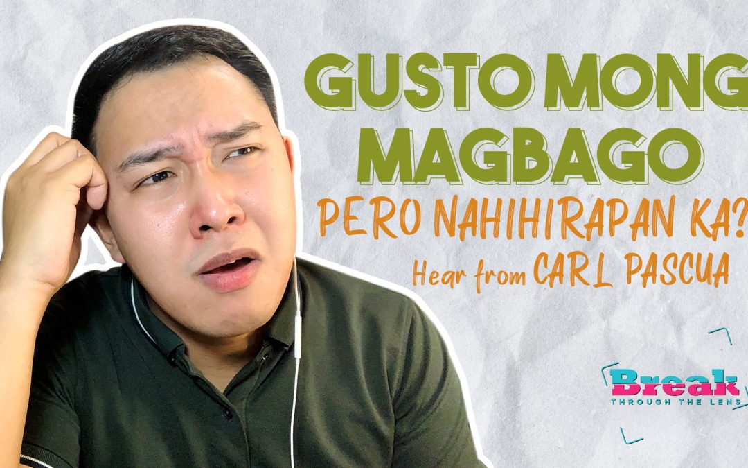 BreakThrough with Carl Pascua – How to Change Yourself for the Better